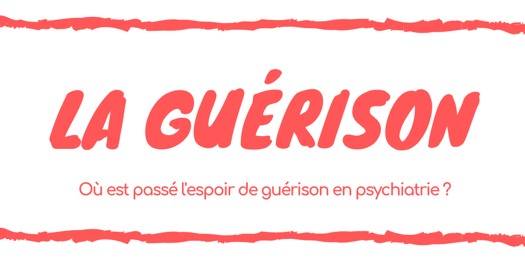 guérison psychiatrie