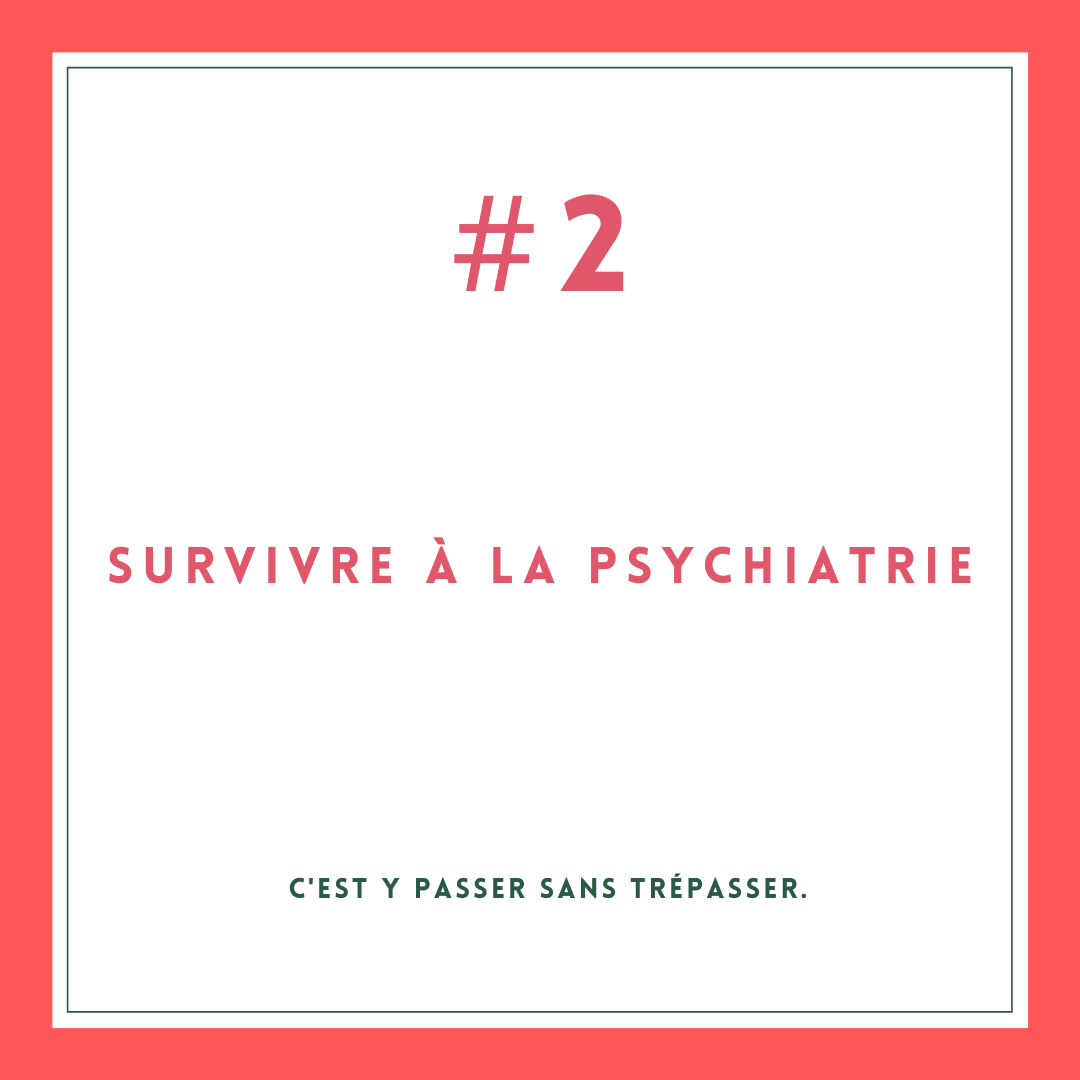 Survivre à la psychiatrie #2