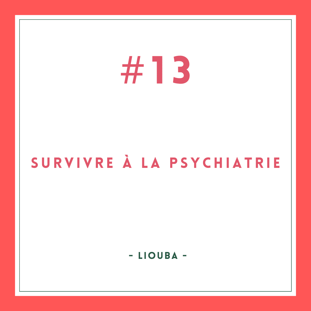 survivre à la psychiatrie liouba